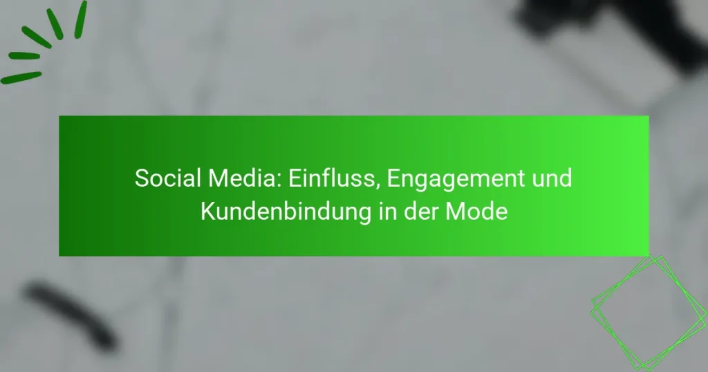 Social Media: Einfluss, Engagement und Kundenbindung in der Mode