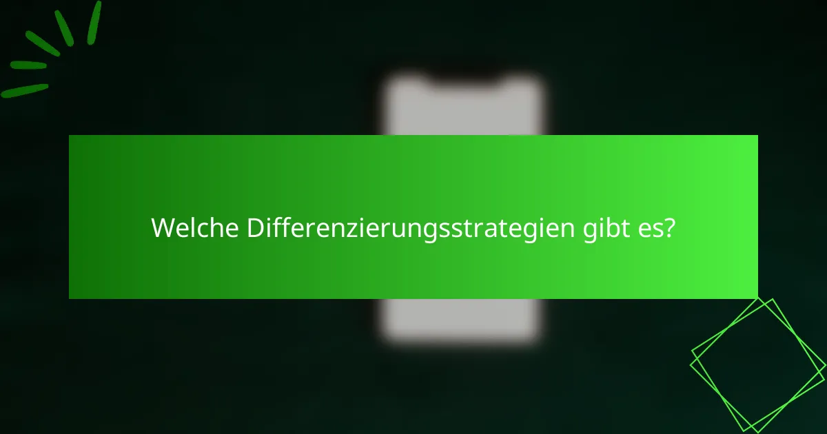 Welche Differenzierungsstrategien gibt es?