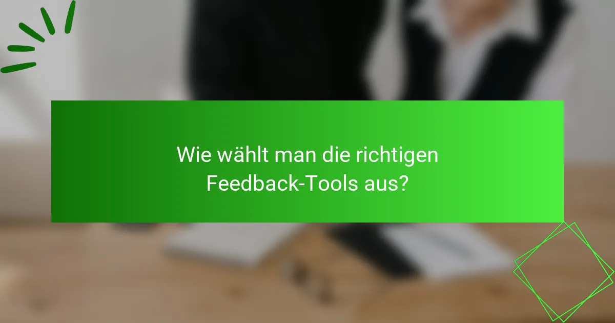 Wie wählt man die richtigen Feedback-Tools aus?